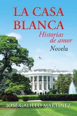 Jose Galileo Martinez | La Casa Blanca | Taschenbuch | Spanisch (2013)