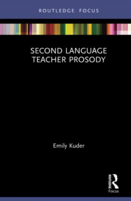 Second Language Teacher Prosody - Hardback NEW Kuder, Emily 12/11/2019