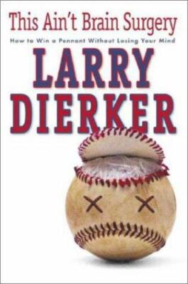 This Ain't Brain Surgery: How to Win the Penn- hardcover, Dierker, 9780743204002