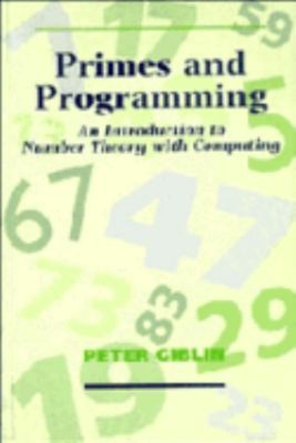 Primes and Programming : Computers and Number Theory Paperback Pe
