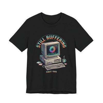 Still Buffering Retro Computer T-Shirt - 1989 Vintage PC Graphic Nerd Geek Tee