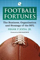 Football Fortunes | The Business, Organization And Strategy Of The NFL | Jozsa