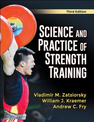 SCIENCE & PRACTICE OF STRENGTH TRAINING by Vladimir M. Zatsiorsky Hardback