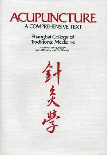 Acupuncture : A Comprehensive Text by Shanghai College of Traditional ...