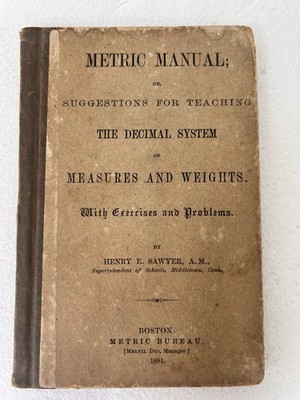 METRIC MANUAL Teaching The Decimal System by Henry E. Sawyer c. 1881