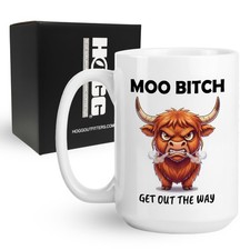 Moo Bitch Mug, Bitch, Cow Coffee Cup, Get 15 Ounces,