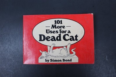 101 More Uses for a Dead Cat Simon Bond 1982 Humor Cartoons Potter Inc.
