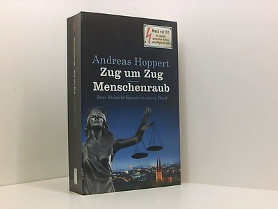 Zug um Zug. Menschenraub. zwei Bielefeld-Krimis in einem Band. Mord vo 661180663