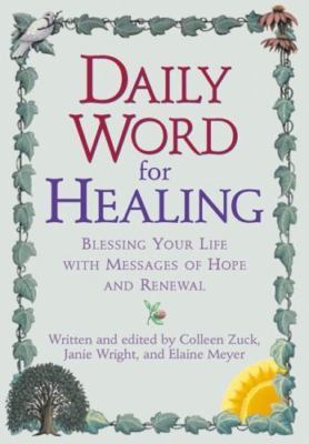 Daily Word for Healing: Blessing Your Life with Messages of Hope and Renewal