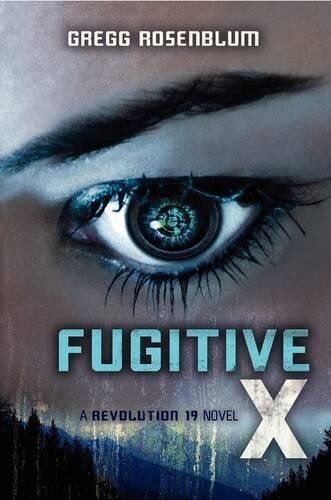 Gregg Rosenblum's Fugitive X Paperback from Revolution 19 Series