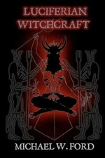 Luciferian Witchcraft: Book Of The Serpent