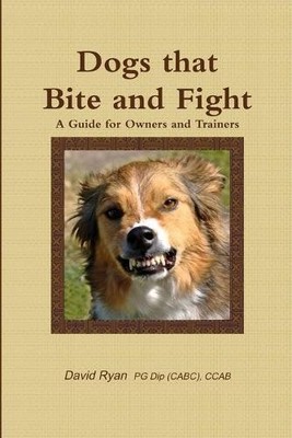 Dogs that Bite and Fight by Ryan Pg Dip (Cabc) Ccab, David Book The Fast Free