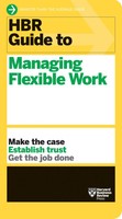 Hbr Guide To Managing Flexible Work (Hbr Guide Series) Harvard Business Review