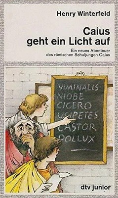 CAIUS GEHT EIN LICHT AUF: Ein neues Buch dtv Verlagsgesellschaft mbH & Co. KG