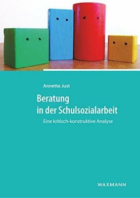 Beratung in der Schulsozialarbeit: Eine kritisch-konstruktive Buch Waxmann