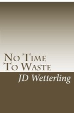 			No Time To Waste.by Wetterling  New 9781448615179 Fast Free Shipping<|		