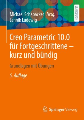 Creo Parametric 10.0 für Fortgeschrittene ¿ kurz und bündig | Jannik Ludewig | x