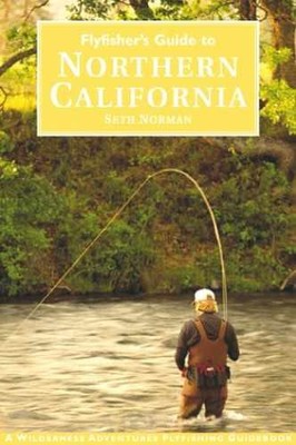 Flyfisher's Guide to Northern California - Paperback, by Norman Seth - Very Good