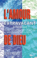 Derek Prince | Extravagant Love - French | Taschenbuch | FranzöSisch (2014)
