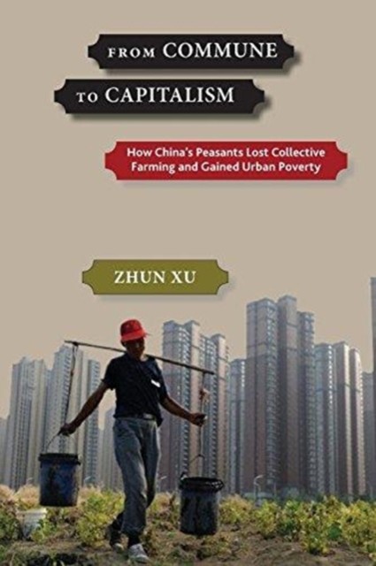 From Commune to Capitalism by Zhun Xu (Paperback Book)