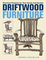 Driftwood Furniture | Practical Projects For Your Home And Garden | Douglas