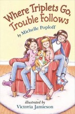 Where Triplets Go, Trouble Follows by