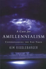 A CASE FOR AMILLENNIALISM - Paperback by Dr. Kim Riddlebarger, 2003 **NEW**