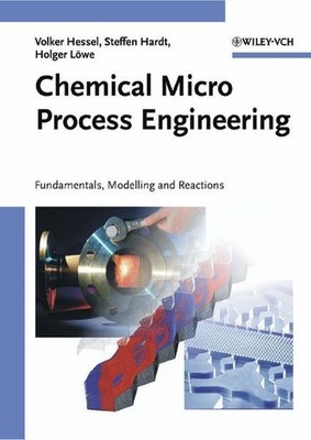 Chemical Micro Process Engineering. Fundamentals, Modelling and Reactions. Hesse