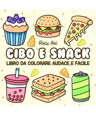 Cibo e Snack Libro da Colorare Audace e Facile: Album kawaii rilassante   dise