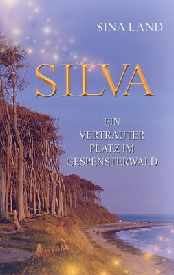 Silva | Ein vertrauter Platz im Gespensterwald | Sina Land | Taschenbuch | 2021