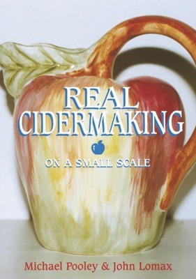 Real Cider Making on a Small Scale by Michael J. Pooley PAPERBACK 9781854861955