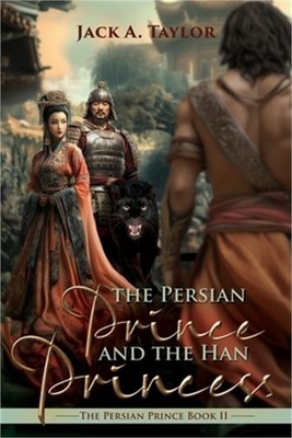 The Persian Prince and the Han Princess (Paperback or Softback)