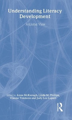 Understanding Literacy Development: A Global View by Anne McKeough (English) Har