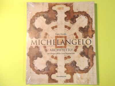 MICHELANGELO ARCHITEKT IN DEN ZEICHNUNGEN DES HAUSES BONARROTI RUSCHI SILVANA EDIT