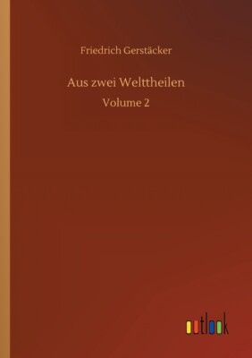 Aus Zwei Welttheilen: Volume 2
