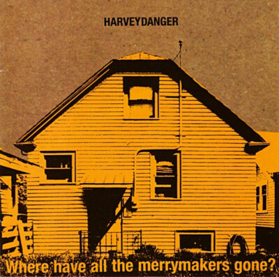 HARVEY DANGER - WHERE HAVE ALL THE MERRYMAKERS GONE? CD ~ FLAGPOLE SITTA *NEW*