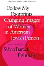 Follow My Footprints: Changing Images of Women in American Jewish Fiction (Bran