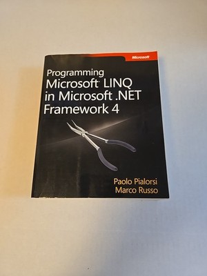 Programming Microsoft LINQ in Net Framework 4  Marco Russo/Paolo Pialorsi