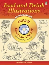 FOOD AND DRINK ILLUSTRATIONS -ROM AND BOOK (DOVER By Dover & Clip Art