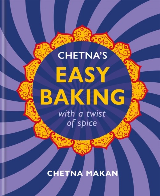 Chetna's Easy Baking: with a twist of spice By Chetna Makan, Hardback NEW - Image 14