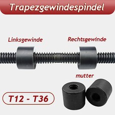 T12 - T32 Rechtsgewinde und Linksgewinde Trapezgewindespindel , Stahlmuttern