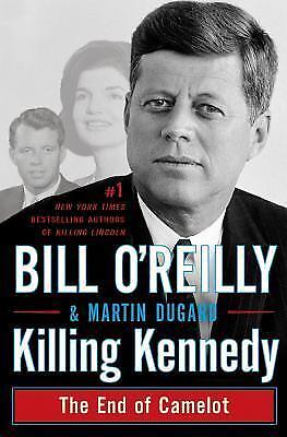 Killing Kennedy : The End of Camelot By Bill O’Reilly & Martin Dugard - Picture 1 of 1