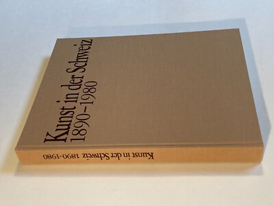 Kunst in der Schweiz: 1890 - 1980; 1st Edition, Near Fine / Near