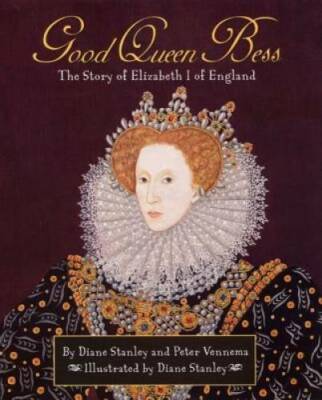 Good Queen Bess : The Story of Elizabeth I of England - Hardcover - GOOD