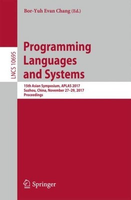 Programming Languages and Systems : 15th Asian Symposium, Aplas 2017, Suzhou,...