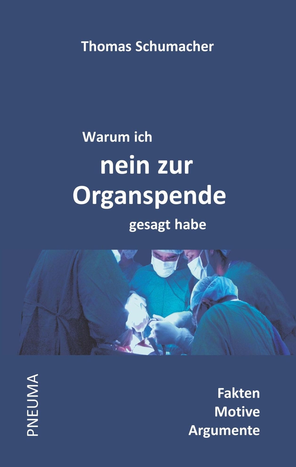 Thumbnail - Warum Ich Nein Zur Organspende Gesagt Habe Fakten . Motive . Argumente