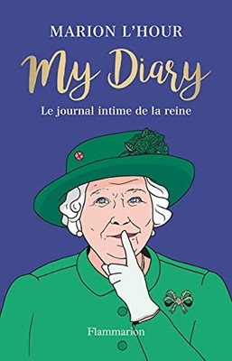 My Diary: Le journal intime de la reine by L'Hour, Marion Book The Fast Free