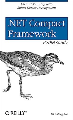 .NET Compact Framework Pocket Guide (..., Lee, Wei meng