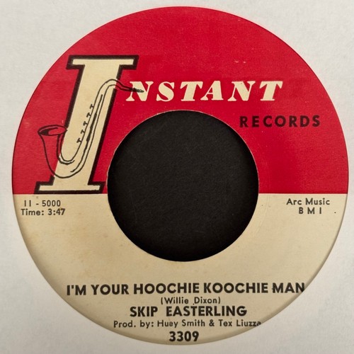 Skip Easterling 1970 Soul 45 on Instant ~ I’m Your Hoochie Koochie Man ~ Hear
