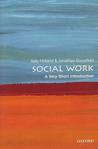 Social Work: A Very Short Introduction (Very Short Introductions) By Sally Holl